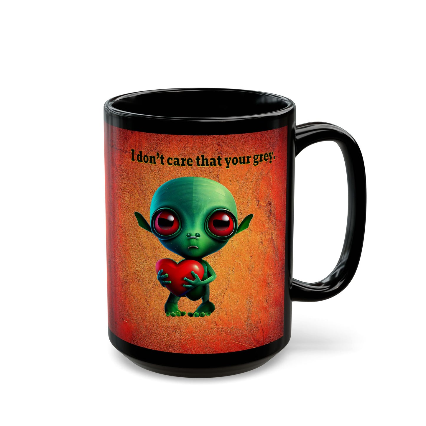 I don't care that your grey - Black Mug (burnt orange)