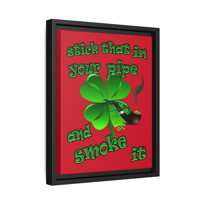 stick that in your pipe and smoke it - framed canvas art (dark red)
