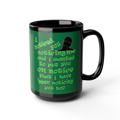 noticed you noticing - Black Mug (dark green)