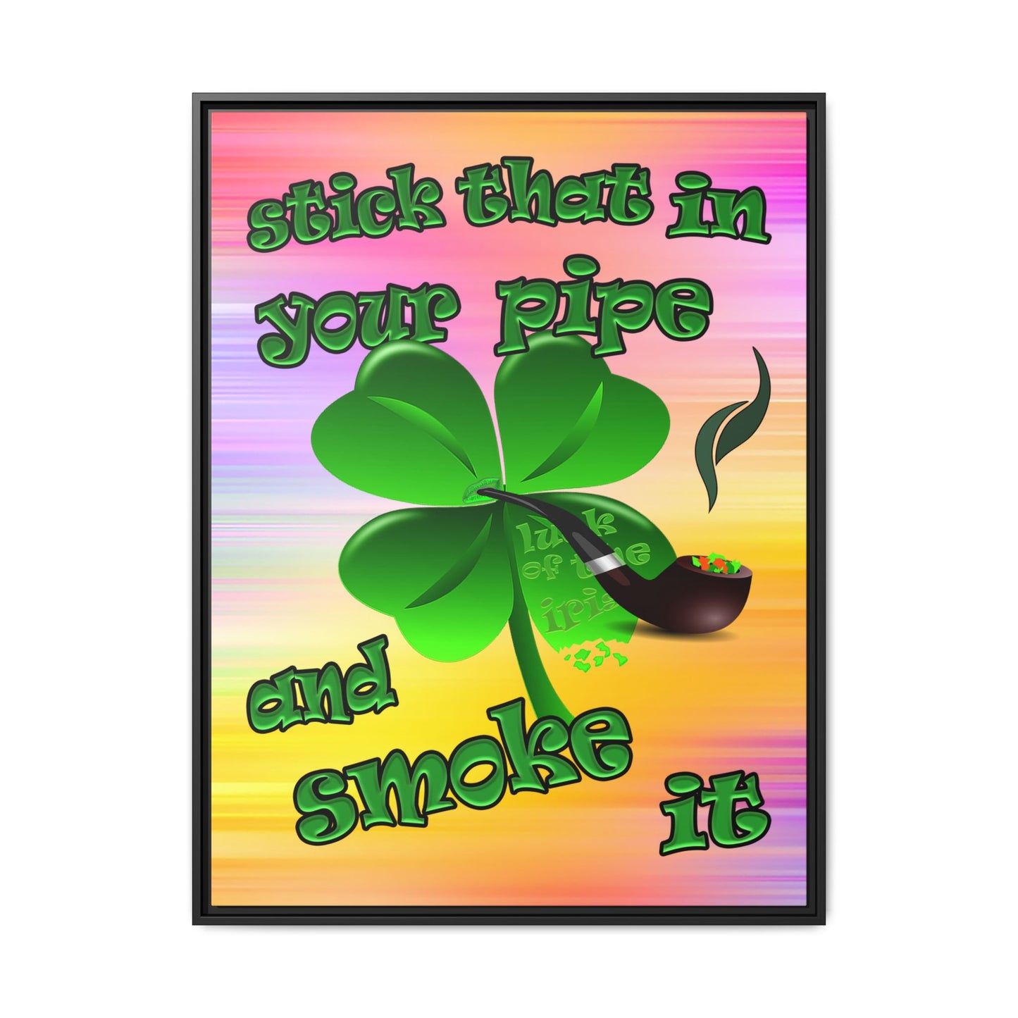 stick that in your pipe and smoke it - framed canvas art (color blur)