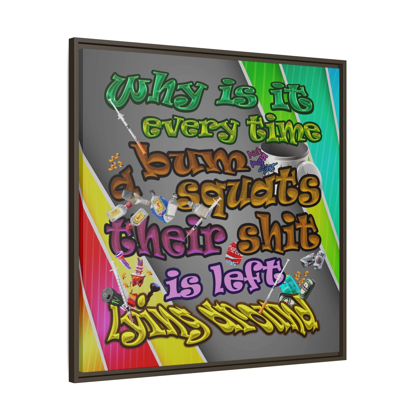 the bum's shit - framed canvas art (rainbow split)