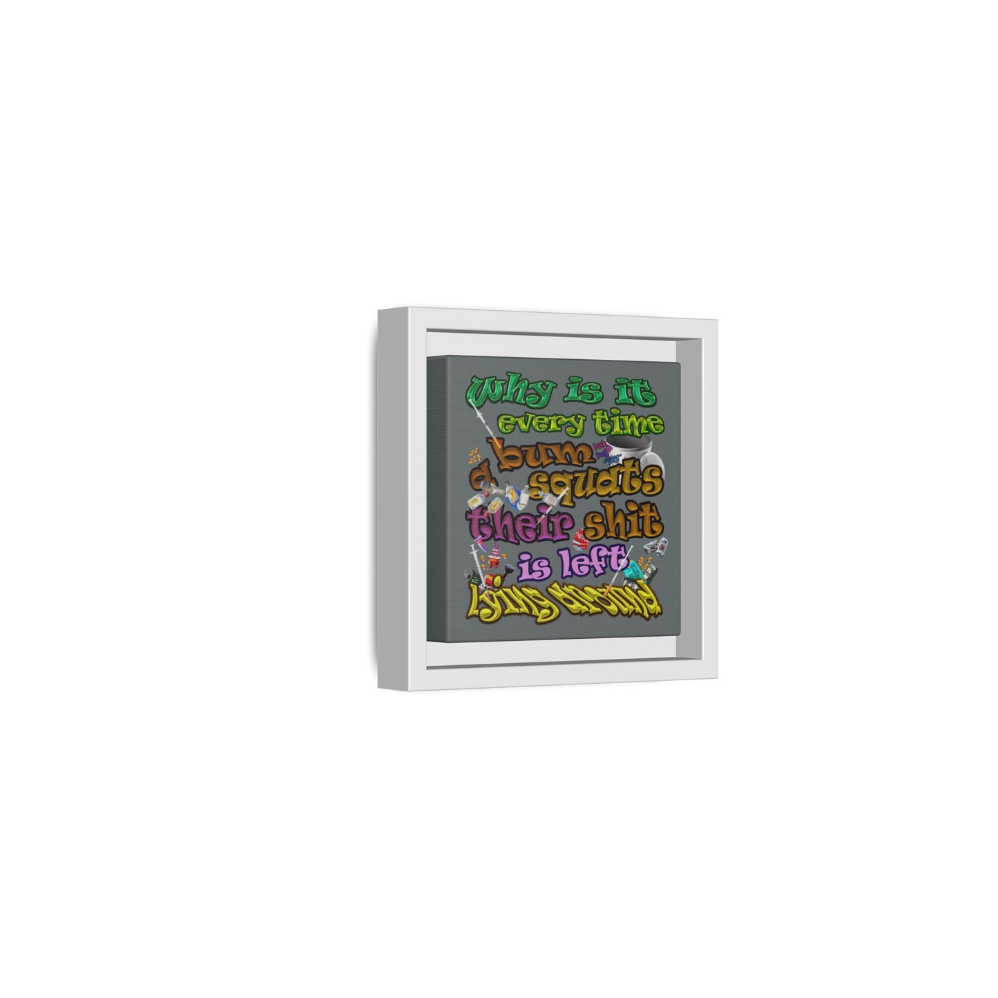 the bum's shit - framed canvas art (dark grey)