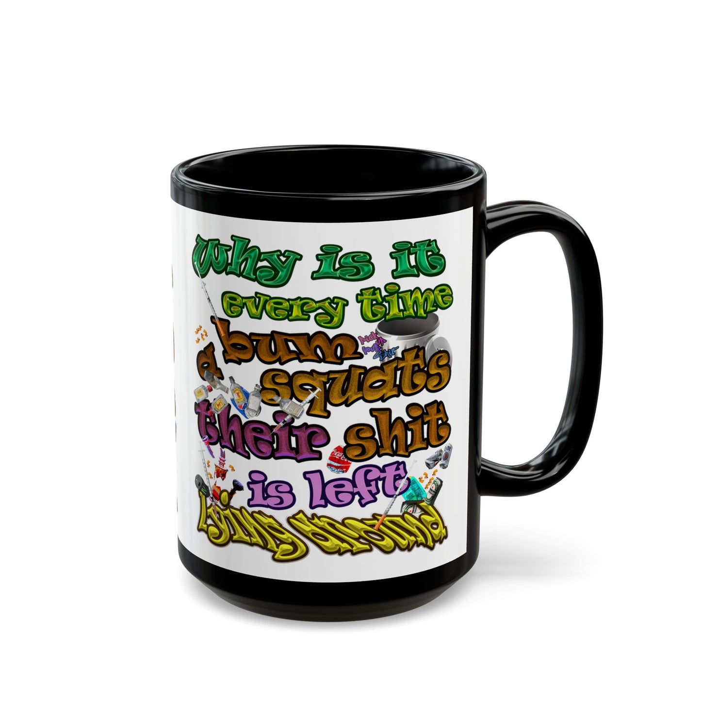 the bum's shit - Black Mug (white)