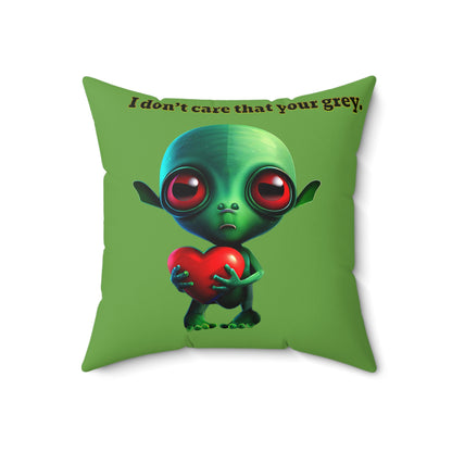 I don't care that your grey - Spun Polyester Square Pillow - (green)