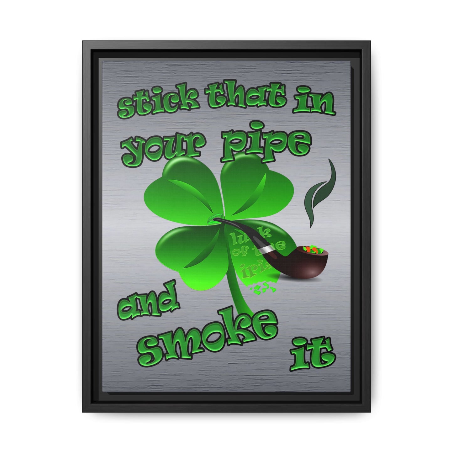 stick that in your pipe and smoke it - framed canvas art (brushed nickel)
