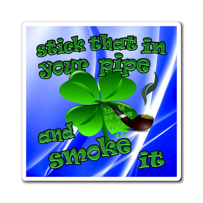 stick that in your pipe and smoke it - Magnets - (blue-white wave)