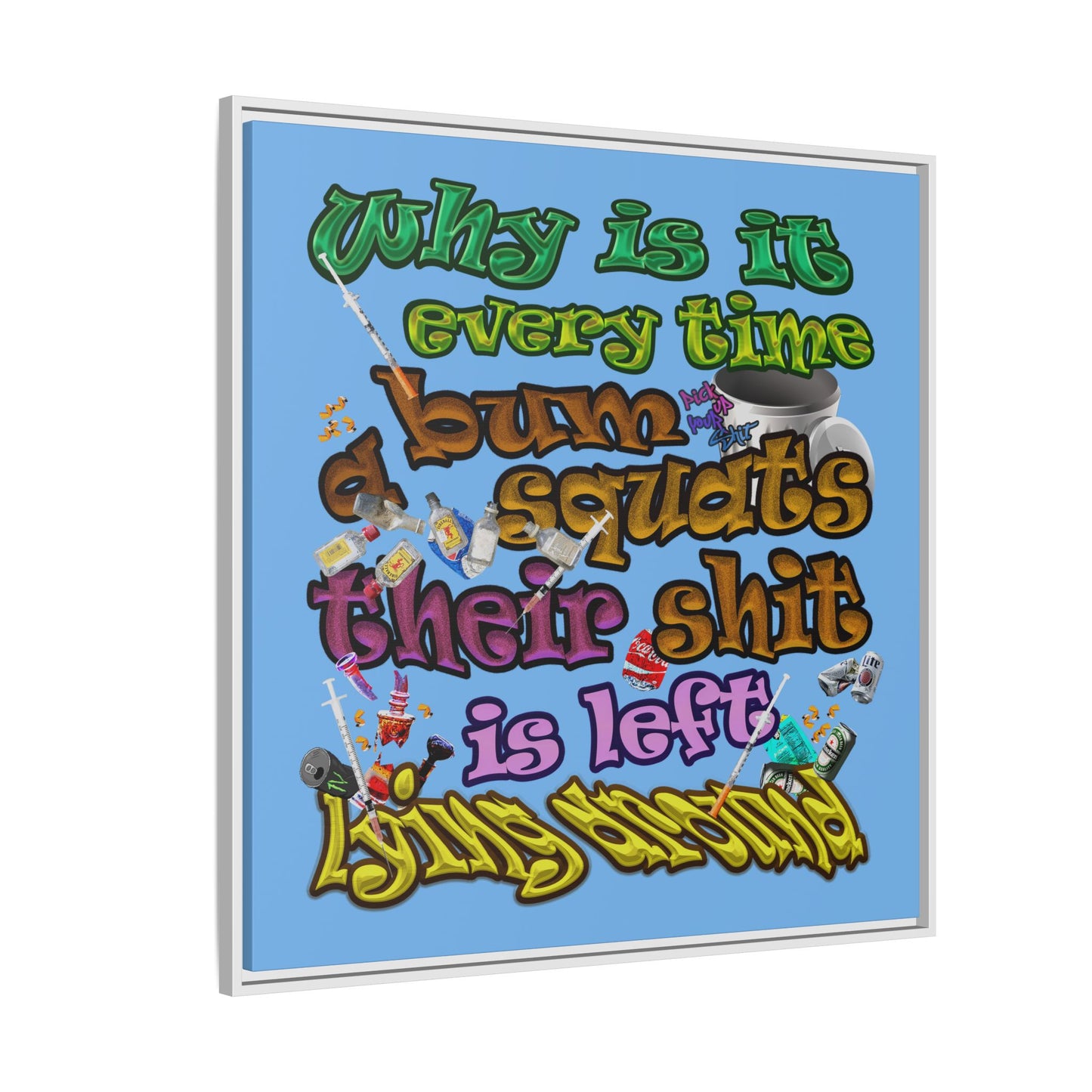 the bum's shit - framed canvas art (light blue)