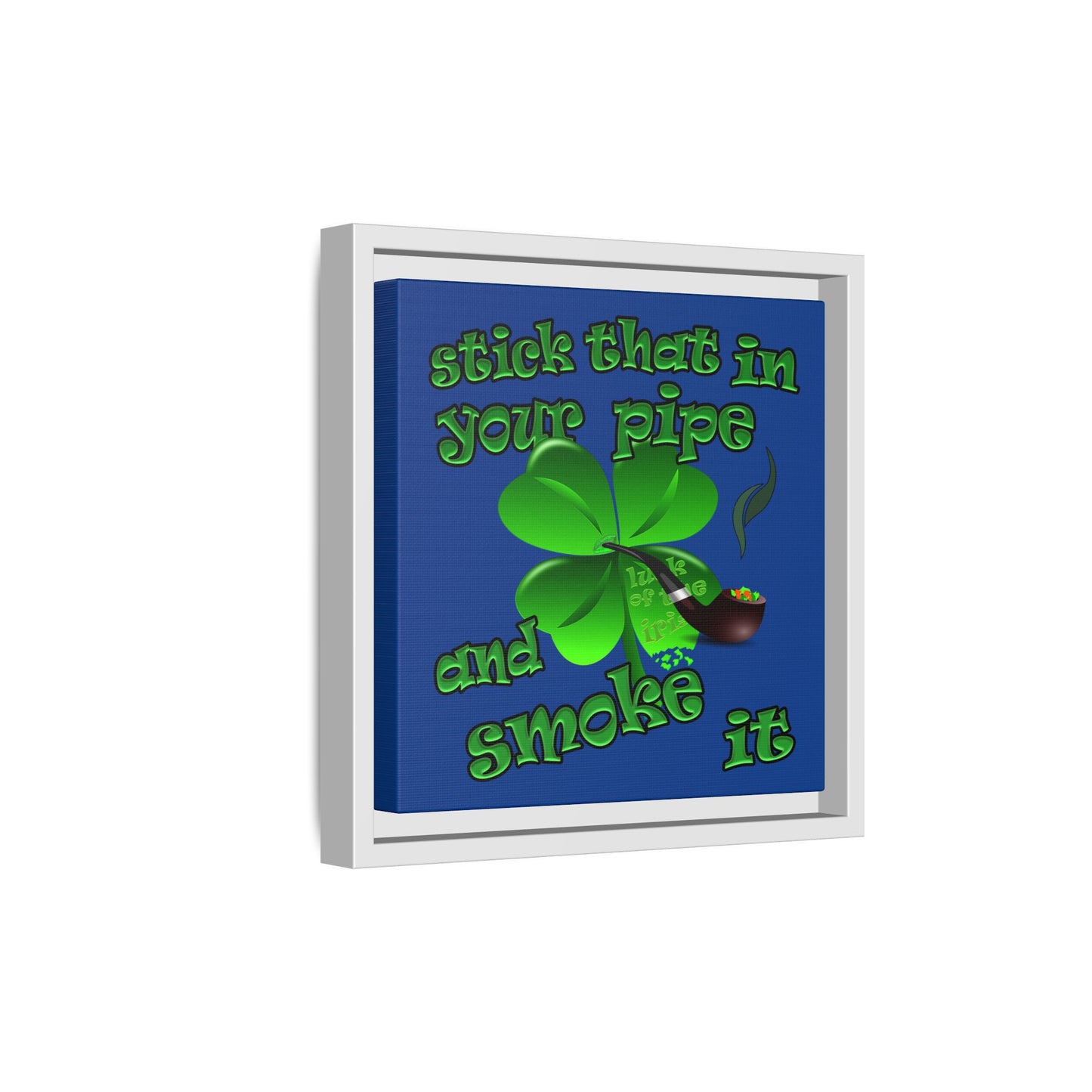 stick that in your pipe and smoke it - framed canvas art (dark blue)