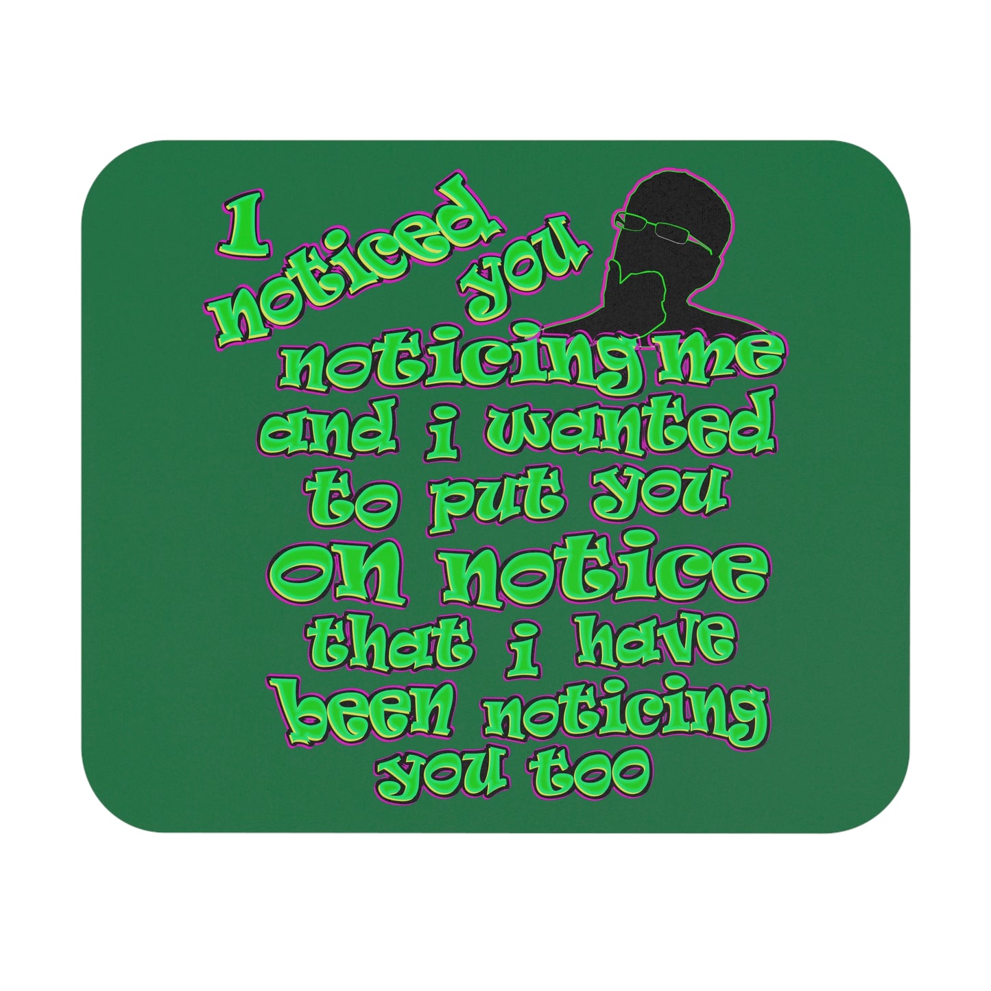 noticed you noticing - Mouse Pad (Rectangle) (dark green)