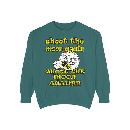 shoot the moon again - Unisex Garment-Dyed Sweatshirt