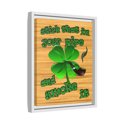 stick that in your pipe and smoke it - framed canvas art (butterscotch wood finish)