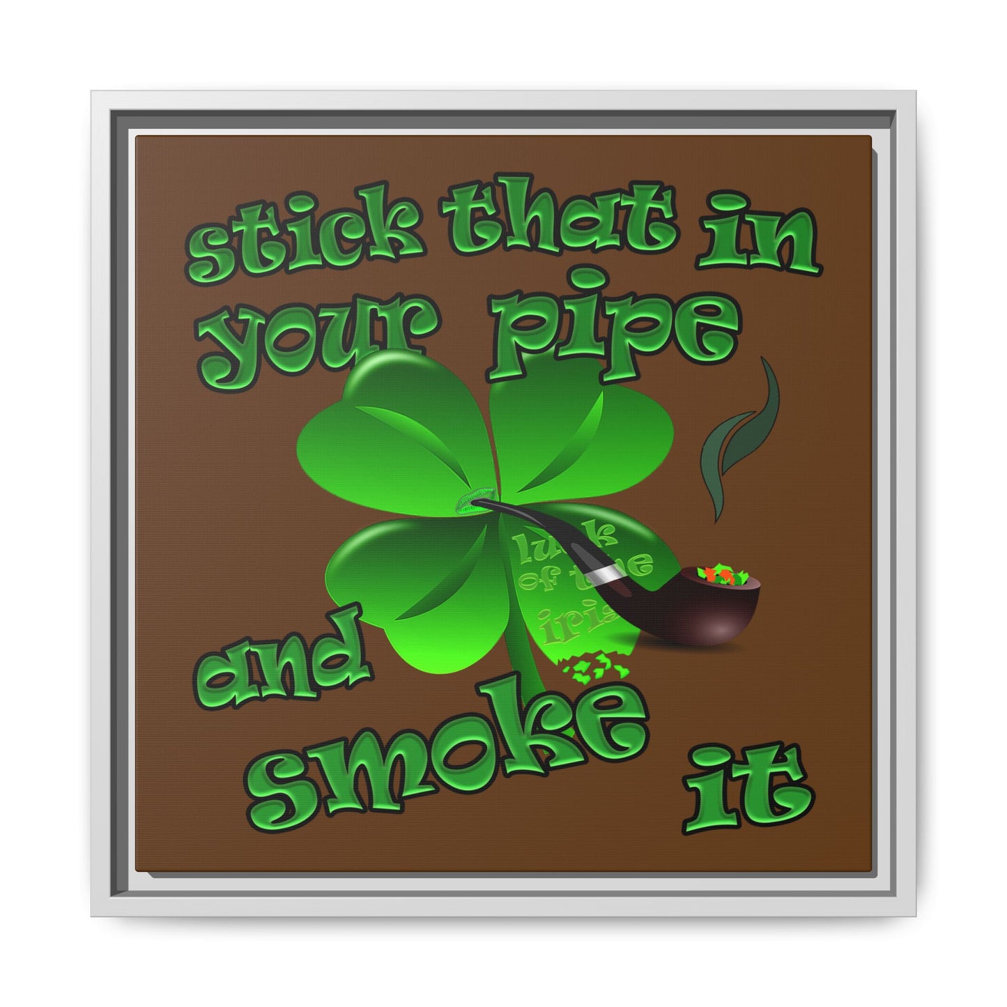 stick that in your pipe and smoke it - framed canvas art (brown)