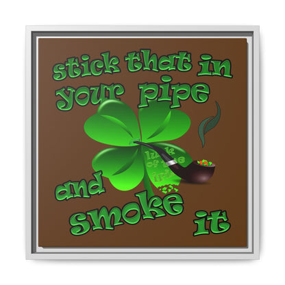 stick that in your pipe and smoke it - framed canvas art (brown)