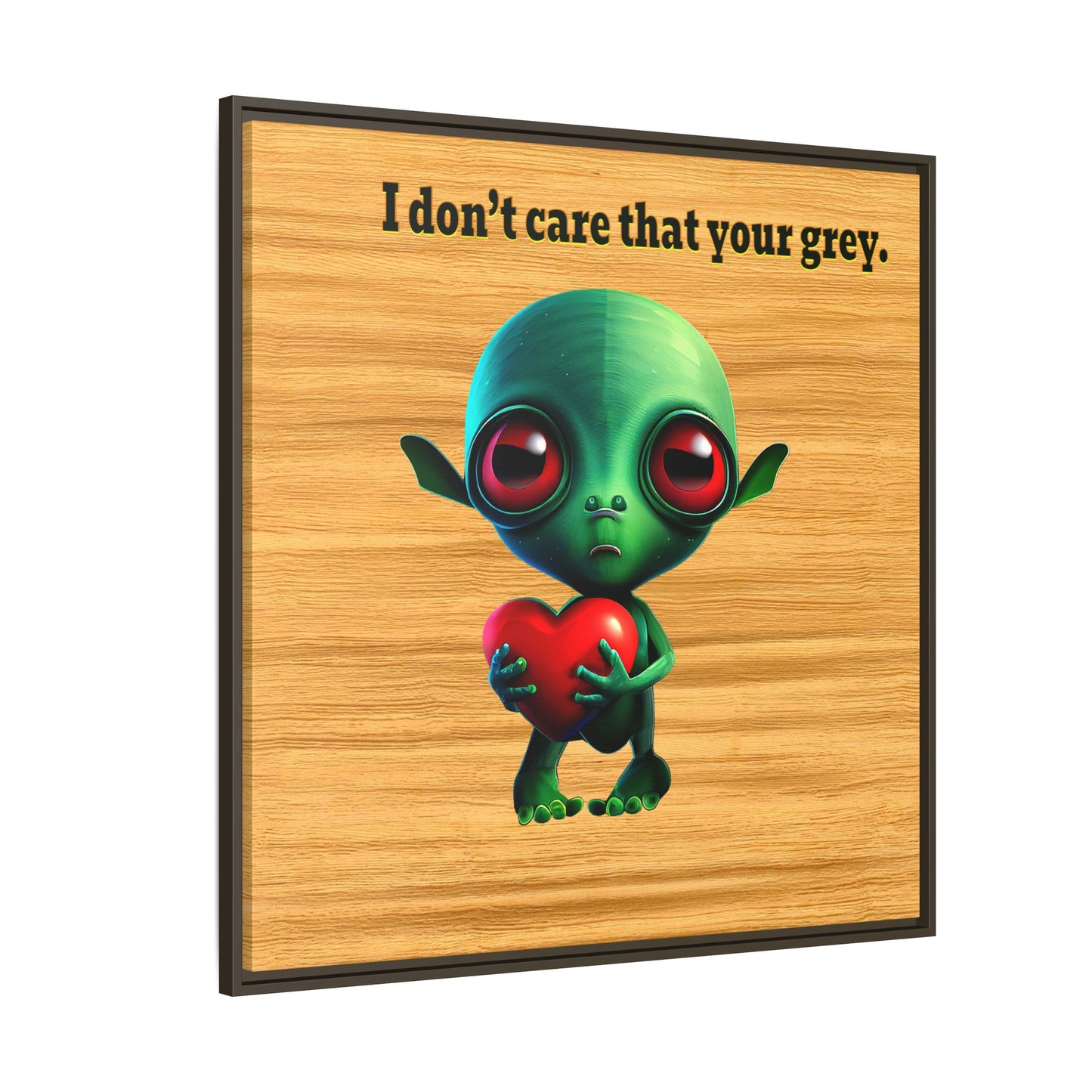 I don't care that your grey - framed canvas art (butterscotch wood finish)
