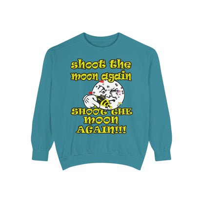 shoot the moon again - Unisex Garment-Dyed Sweatshirt