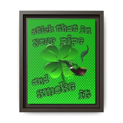 stick that in your pipe and smoke it - framed canvas art (logo green)