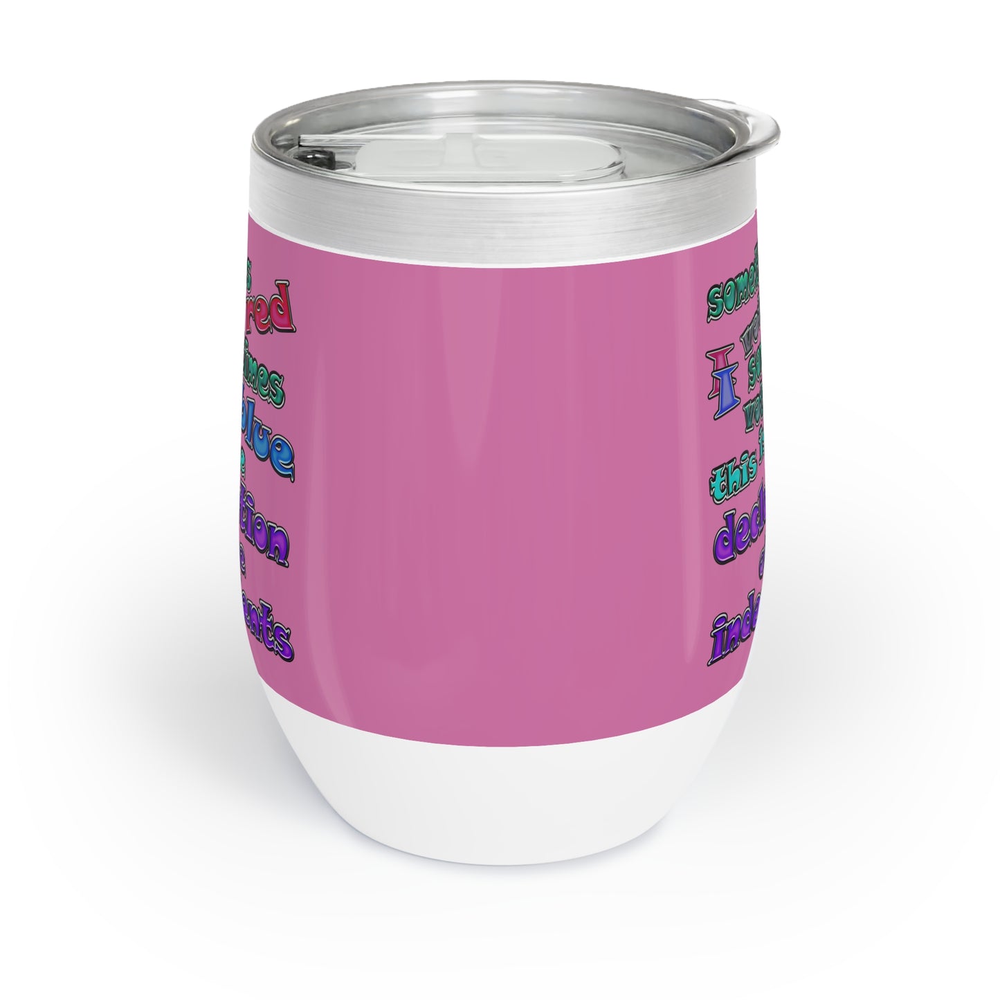 declaration of the independents - Chill Wine Tumbler (light pink)