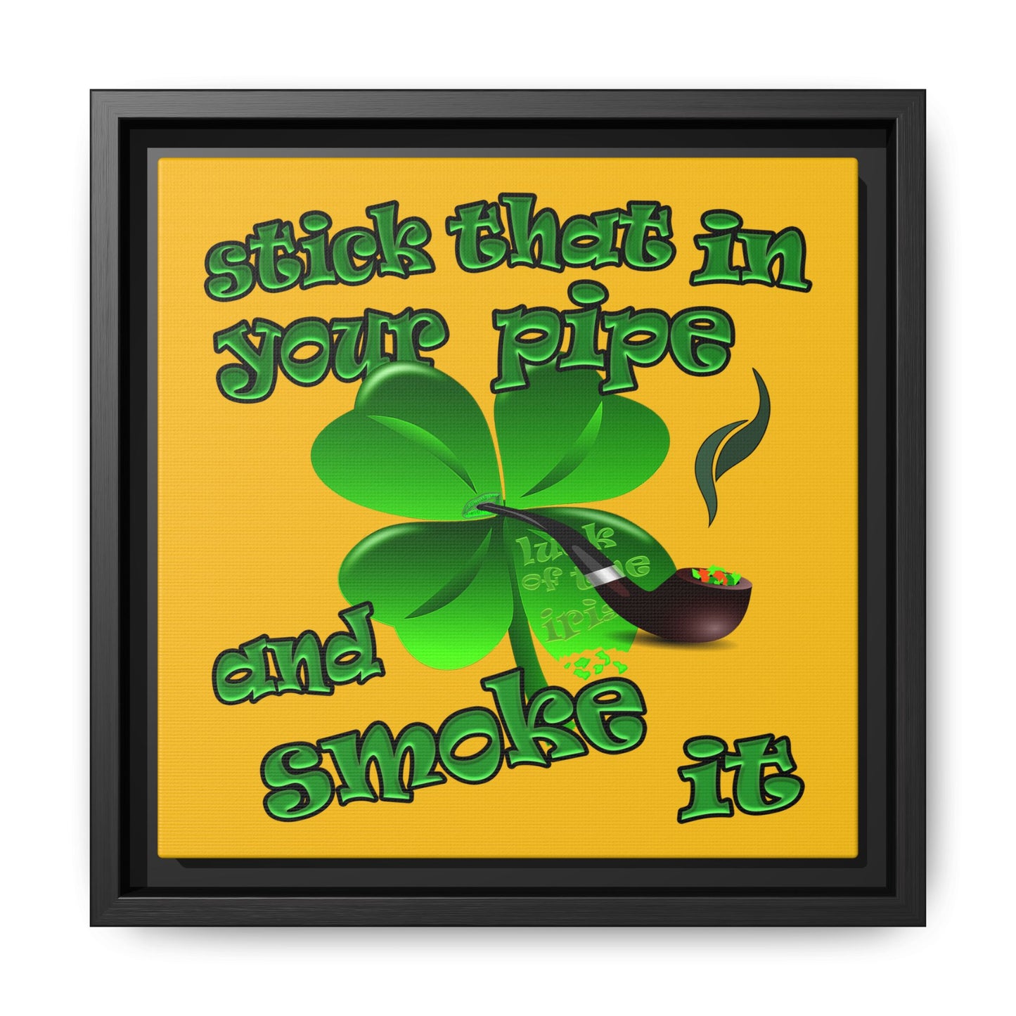 stick that in your pipe and smoke it - framed canvas art (yellow)