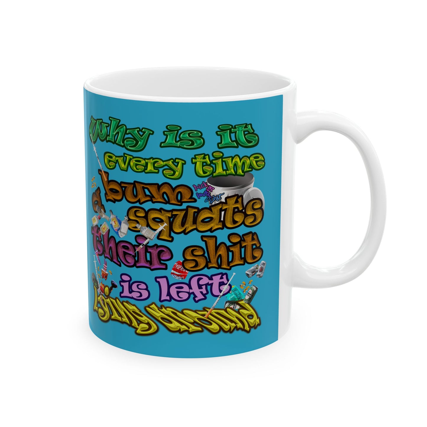 the bum's shit - White Mug (turquoise)