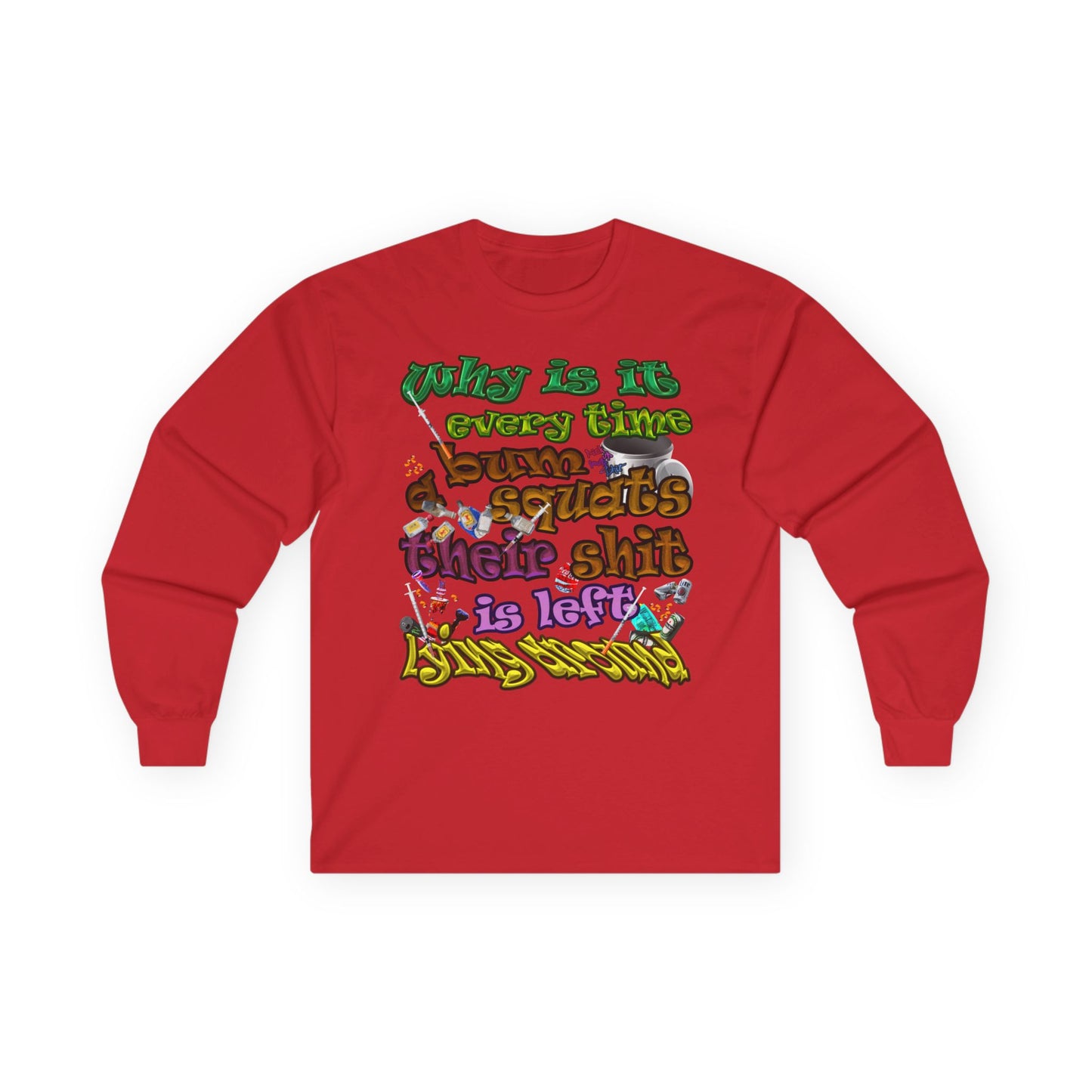 the bum's shit - Ultra Cotton Long Sleeve Tee