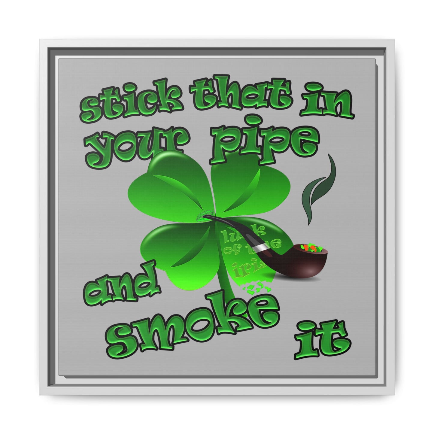 stick that in your pipe and smoke it - framed canvas art (light grey)