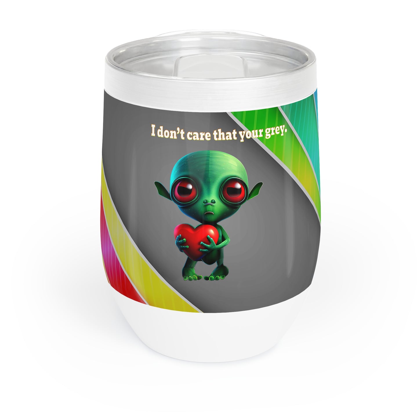 I don't care that your grey - Chill Wine Tumbler (rainbow split)