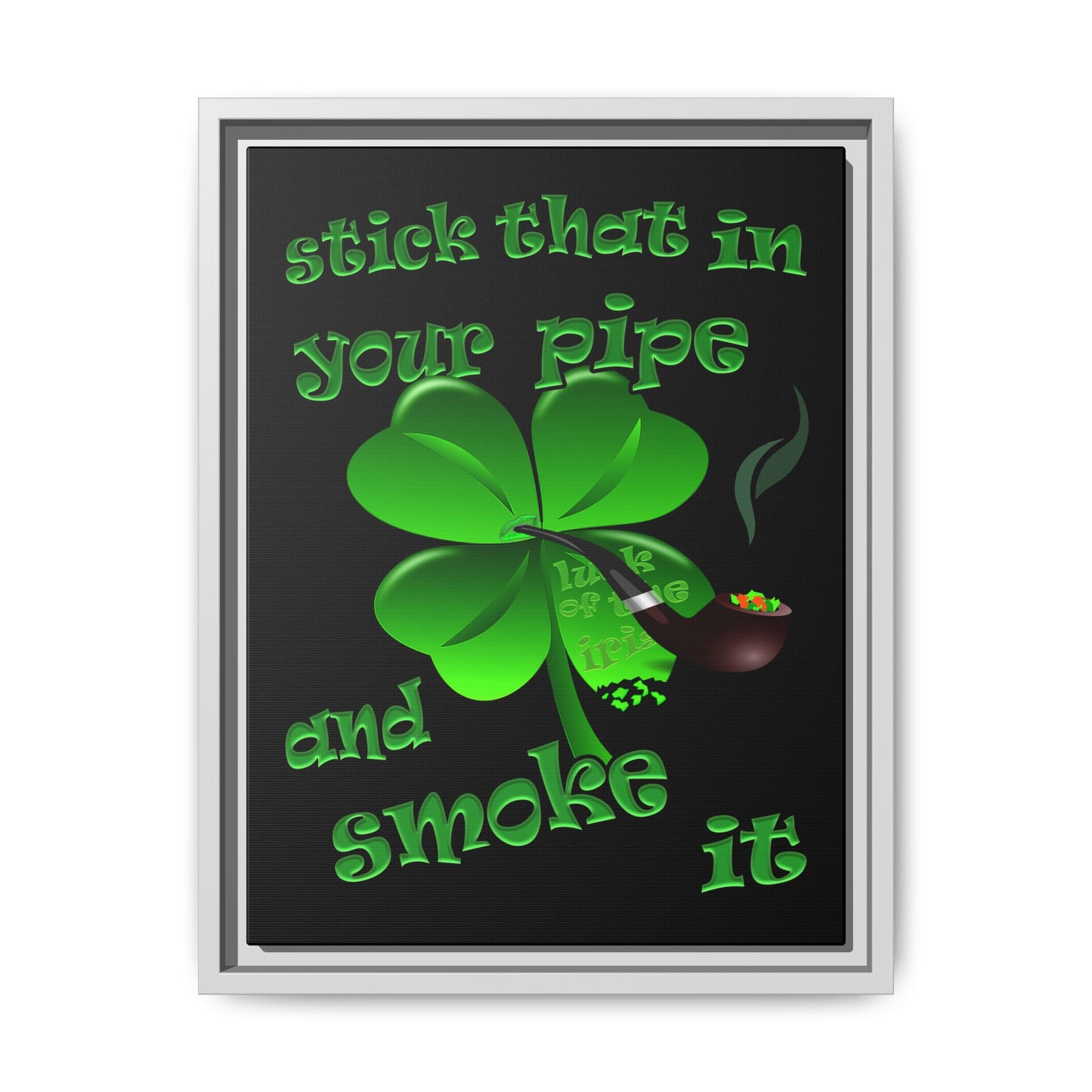 stick that in your pipe and smoke it - framed canvas art (black)