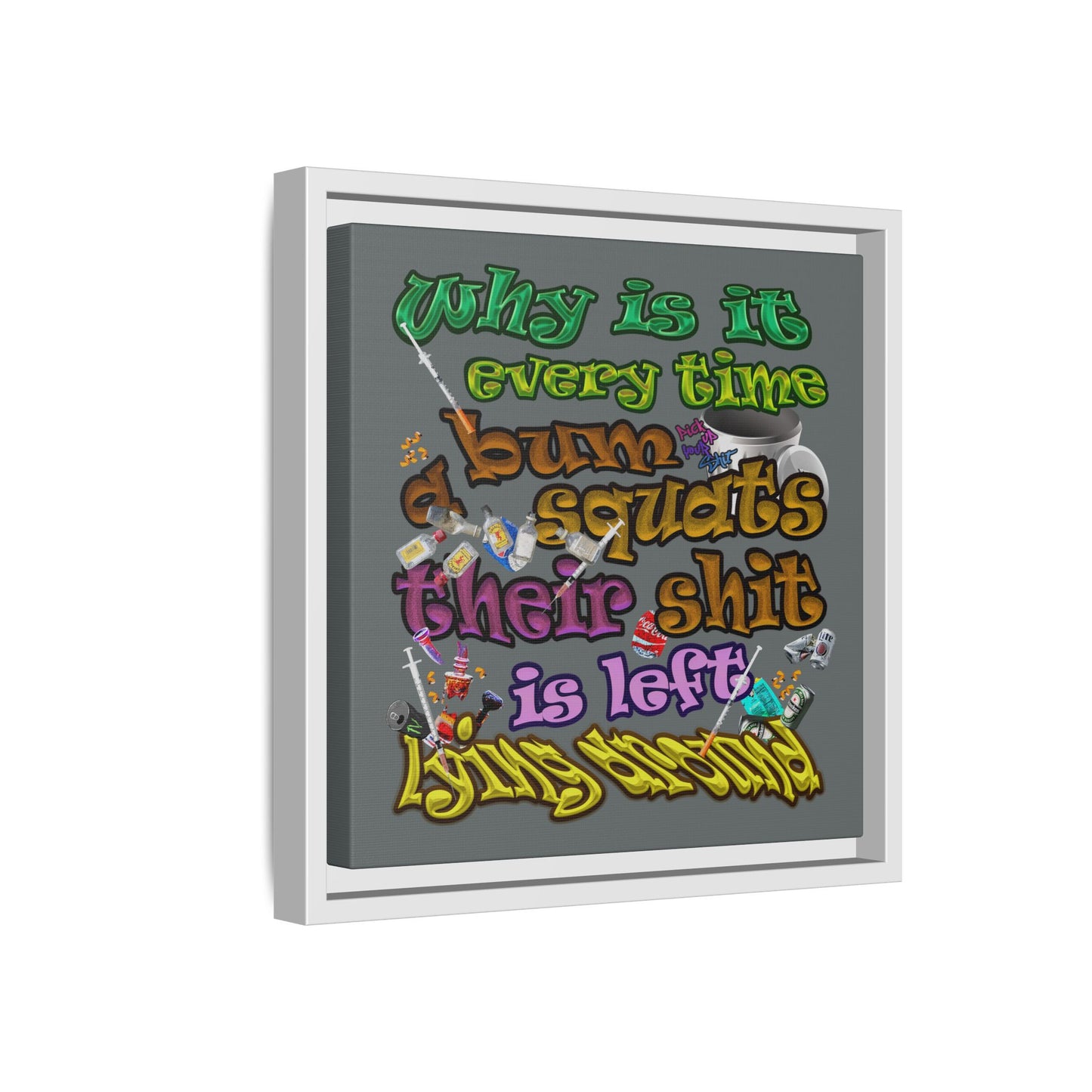 the bum's shit - framed canvas art (dark grey)