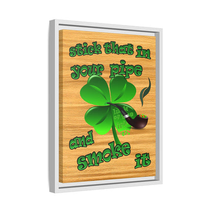stick that in your pipe and smoke it - framed canvas art (butterscotch wood finish)
