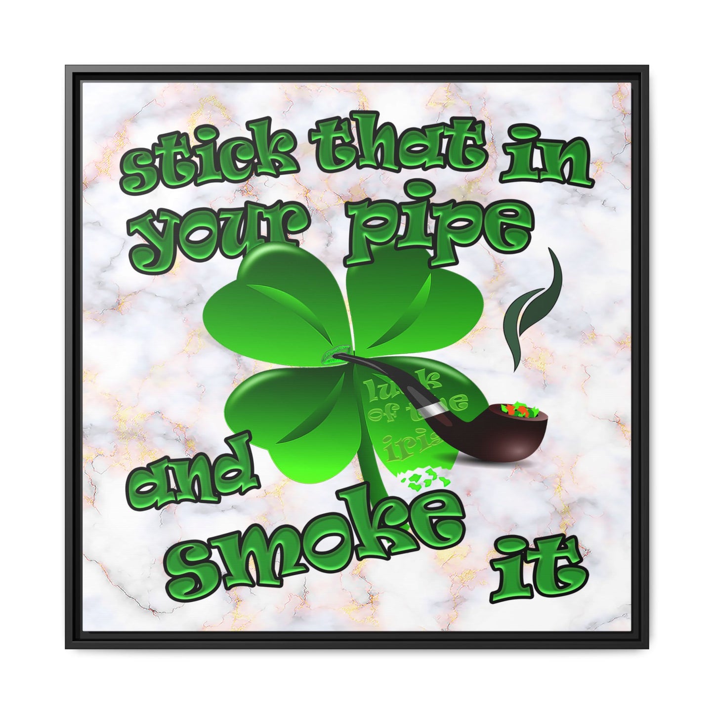 stick that in your pipe and smoke it - framed canvas art (white marble)