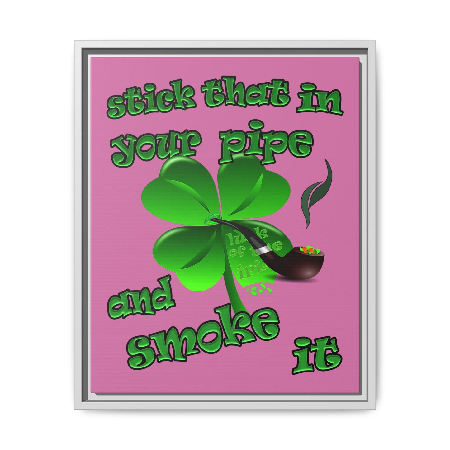 stick that in your pipe and smoke it - framed canvas art (light pink)