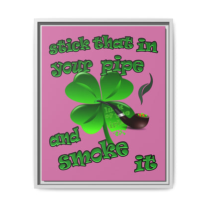 stick that in your pipe and smoke it - framed canvas art (light pink)