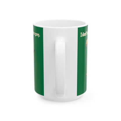 I don't care that your grey - White Mug (dark green)