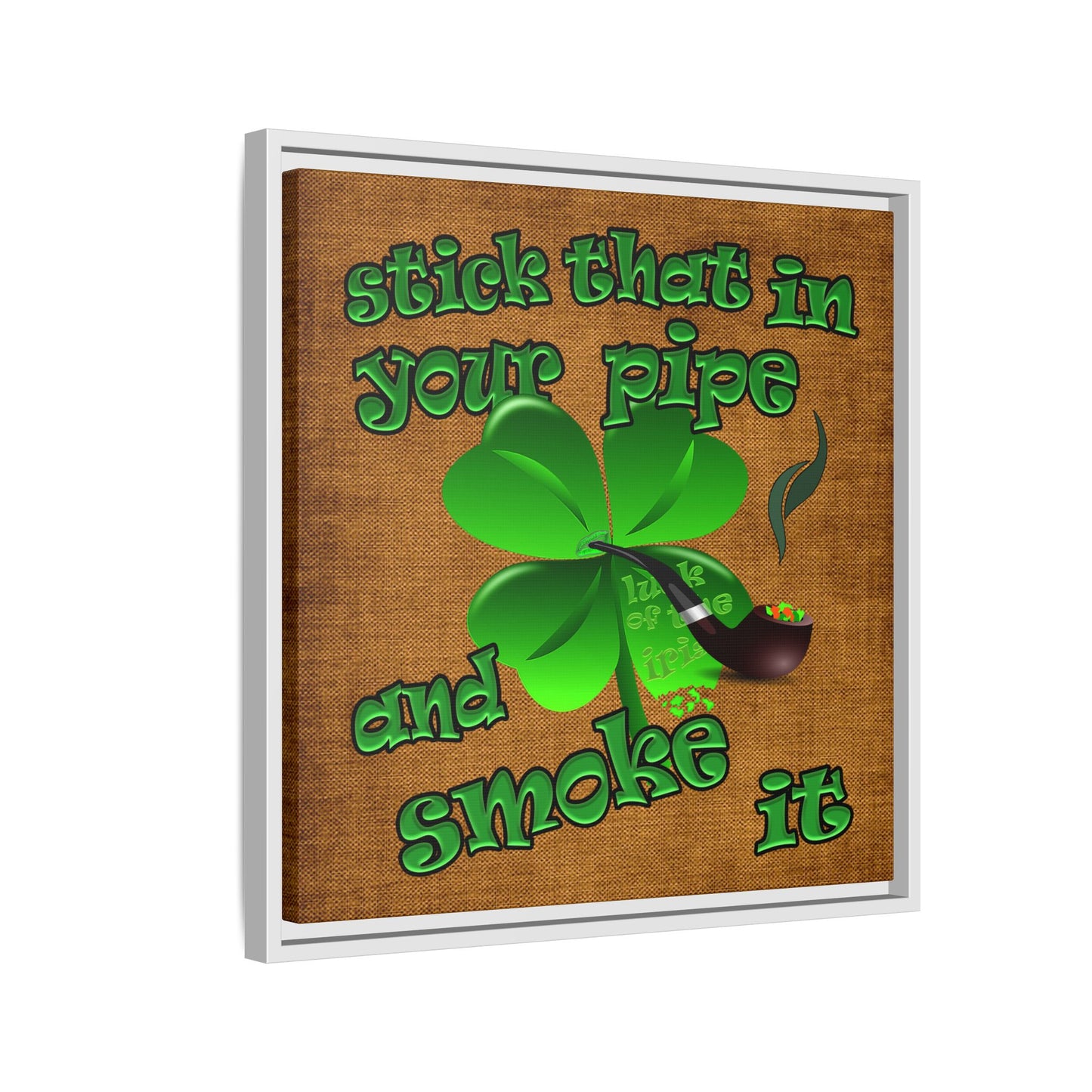 stick that in your pipe and smoke it - framed canvas art (brown papyrus)