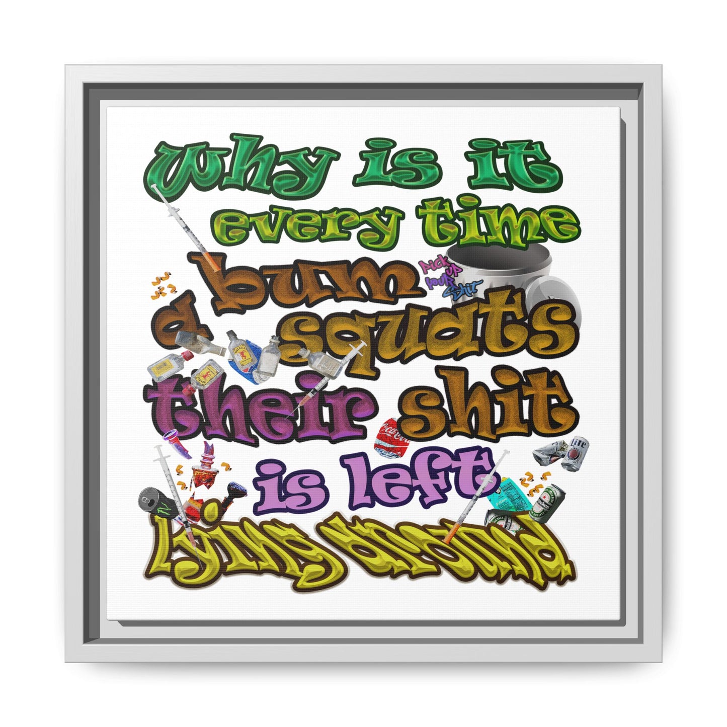 the bum's shit - framed canvas art (white)