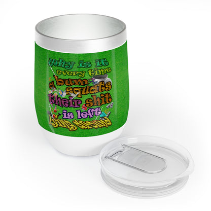the bum's shit - Chill Wine Tumbler (green turf)