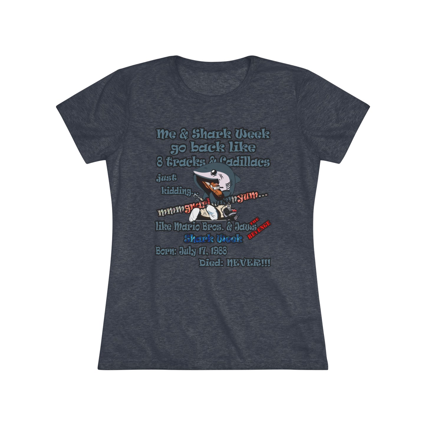 shark week - Women's Triblend Tee
