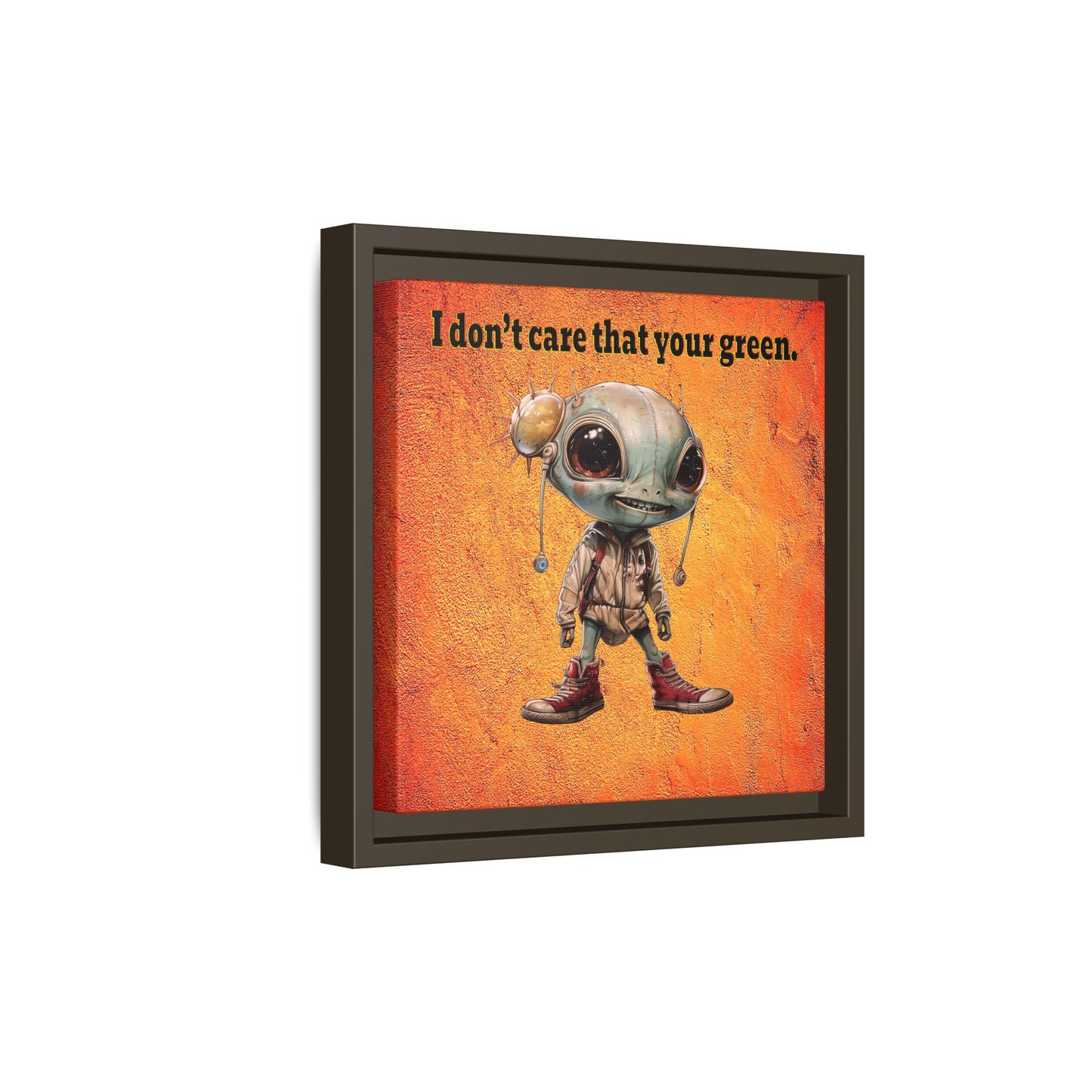 I don't care that your green - framed canvas art (burnt orange)