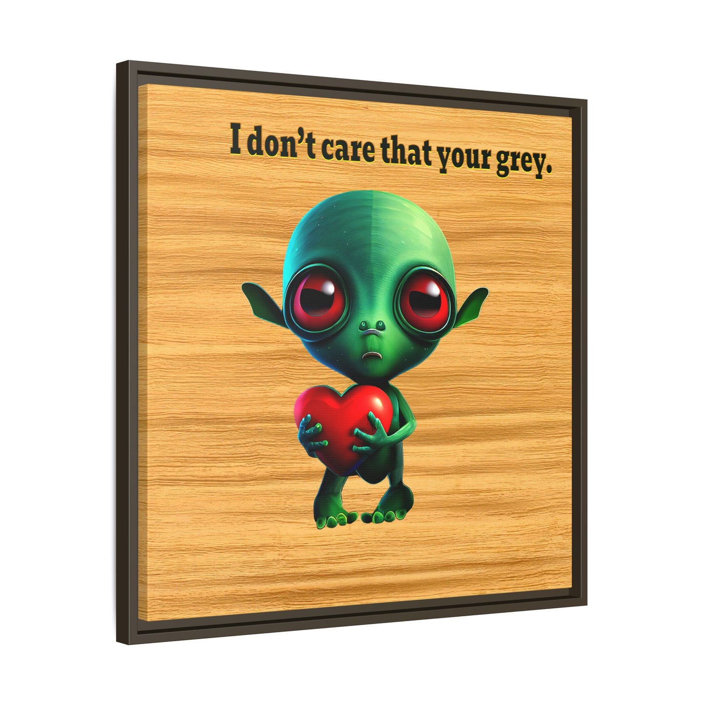 I don't care that your grey - framed canvas art (butterscotch wood finish)