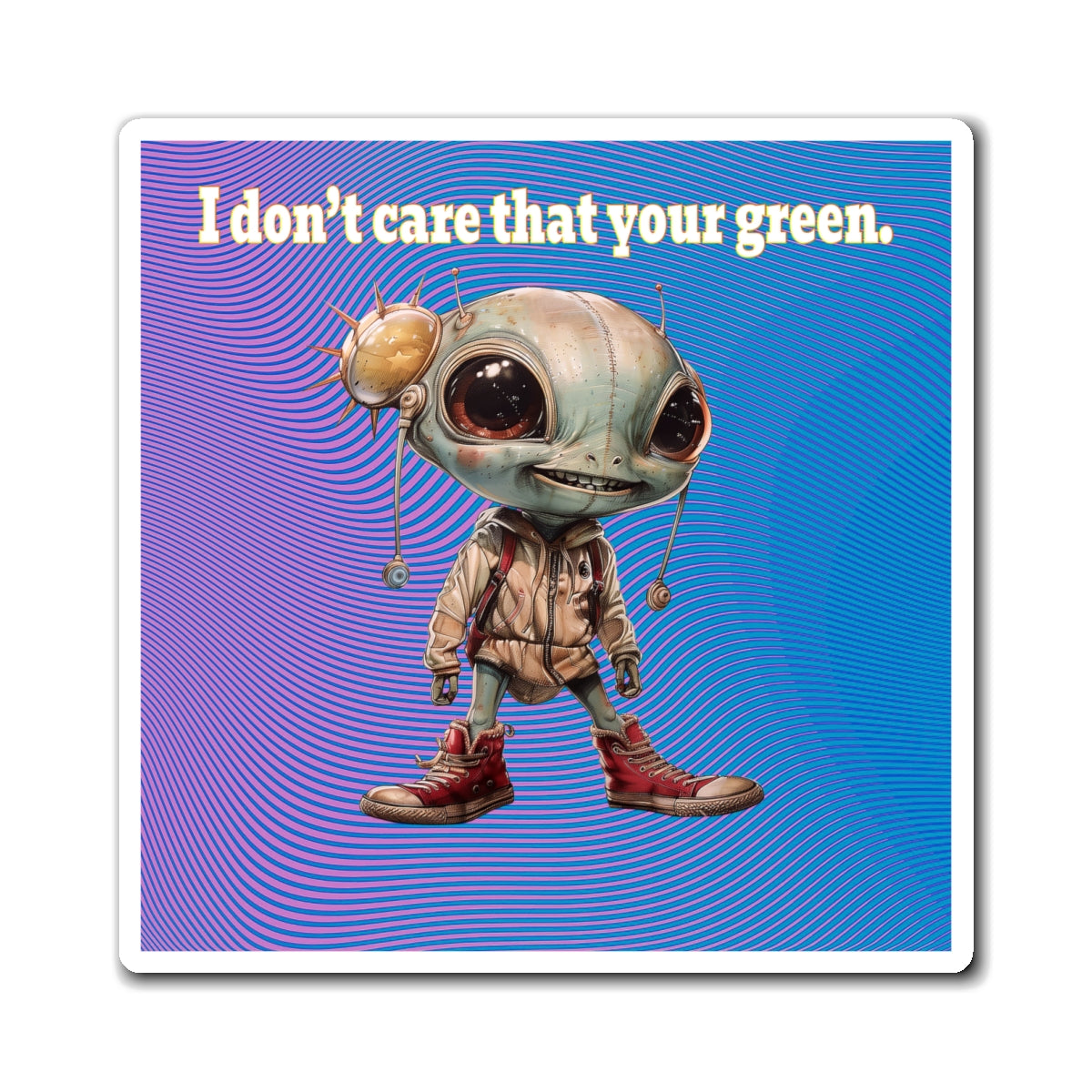 I don't care that your green - Magnets - (light blue-purple wave)