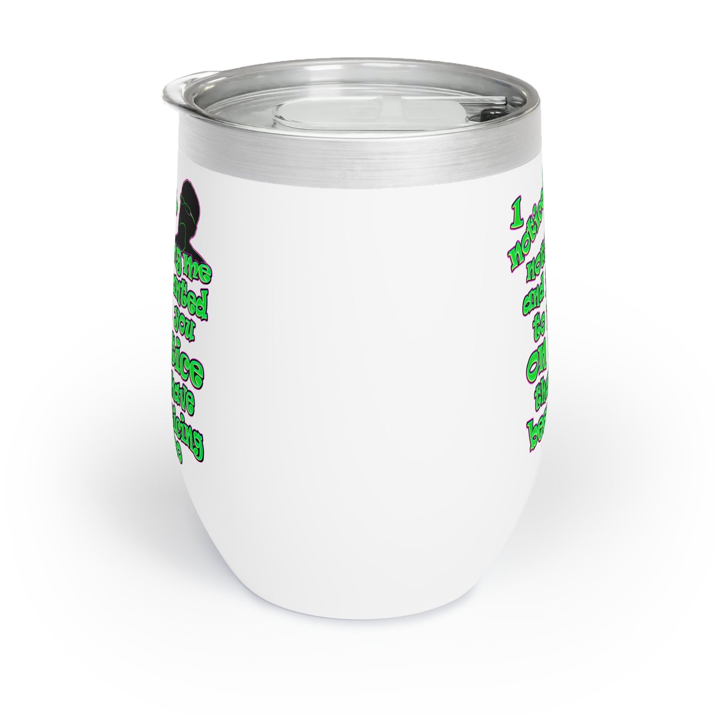 noticed you noticing - Chill Wine Tumbler