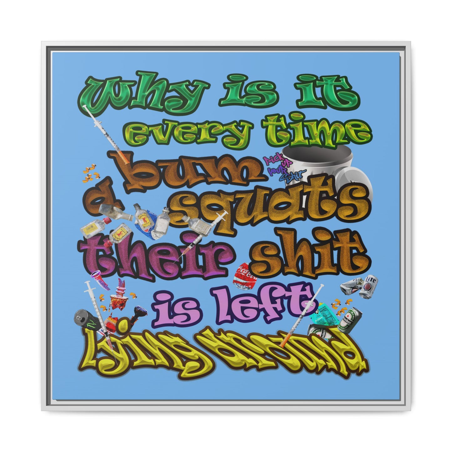 the bum's shit - framed canvas art (light blue)