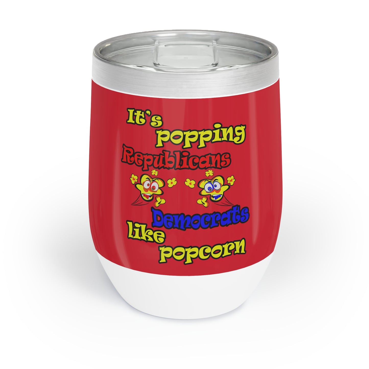 popping like popcorn - Chill Wine Tumbler (dark red)