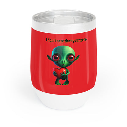 I don't care that your grey - Chill Wine Tumbler (red)