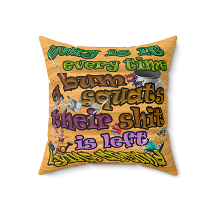 the bum's shit - Faux Suede Square Pillow - (butterscotch wood finish)