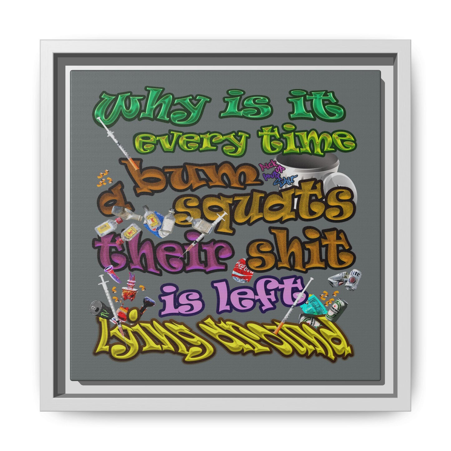 the bum's shit - framed canvas art (dark grey)