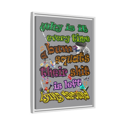 the bum's shit - framed canvas art (grey)