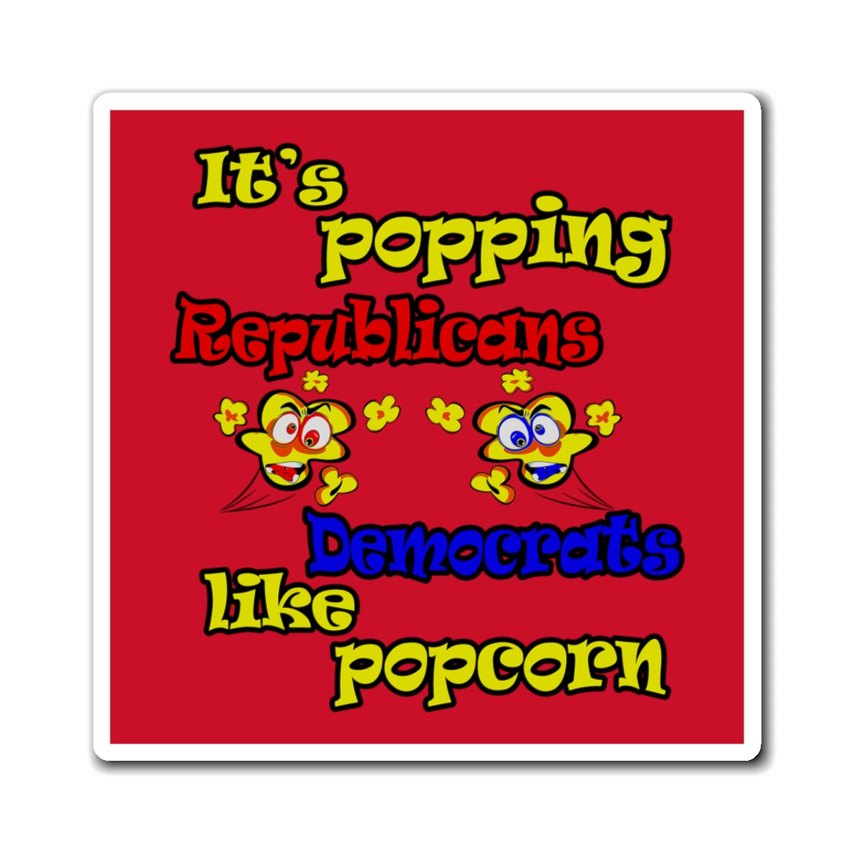 popping like popcorn - Magnets - (dark red)