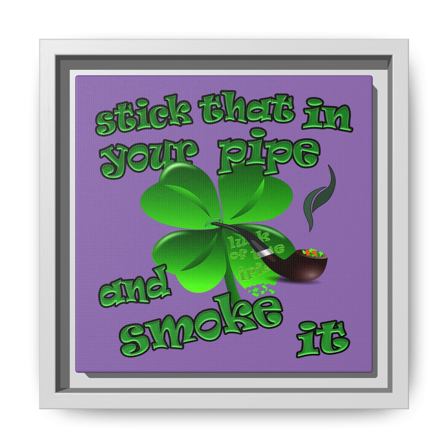 stick that in your pipe and smoke it - framed canvas art (light purple)