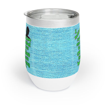 noticed you noticing - Chill Wine Tumbler (faded blue)